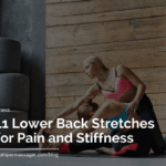 11 Lower Back Stretches for Pain and Stiffness
