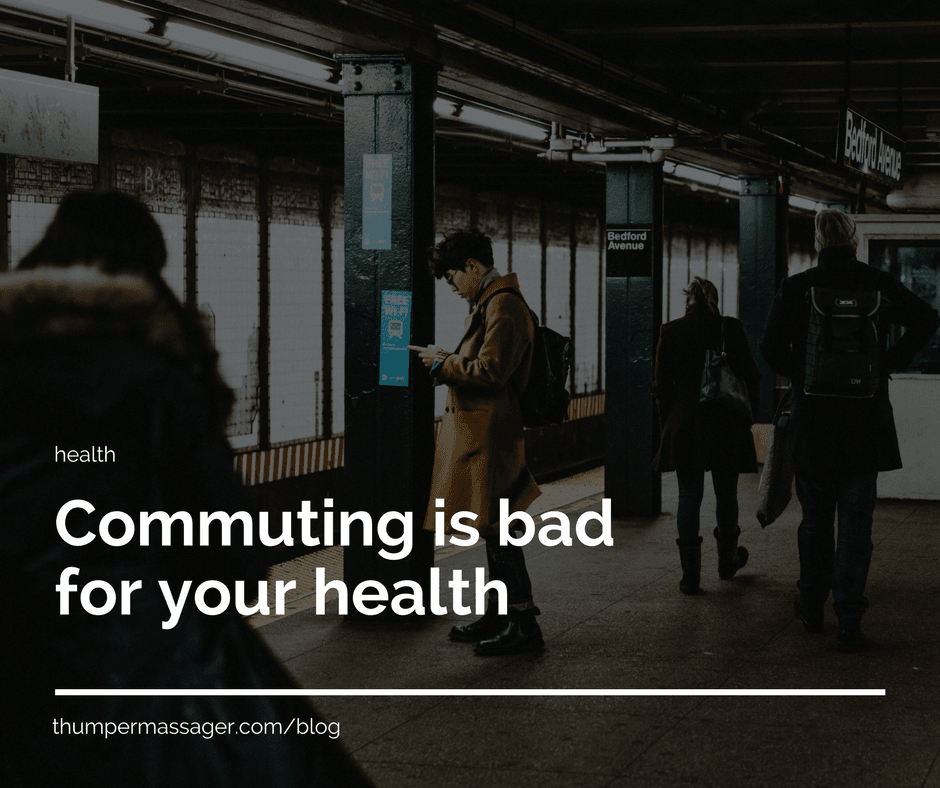 Commuting is bad for your health