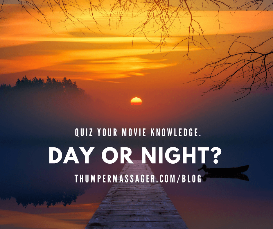 Day or Night? Quiz your movie knowledge.
