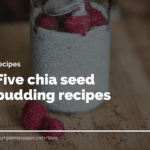 Five chia seed pudding recipes