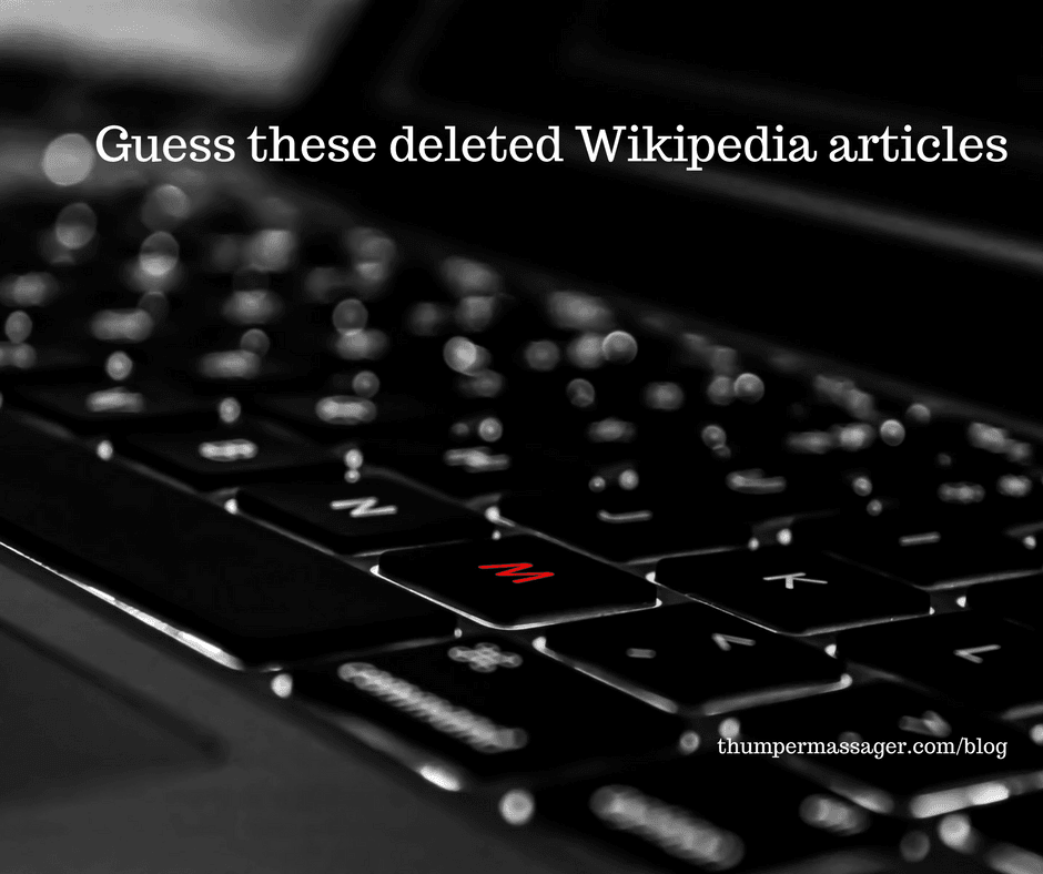 Guess these deleted Wikipedia articles
