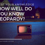 How well do you know Jeopardy?