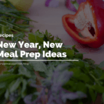 New Year, New Meal Prep Ideas