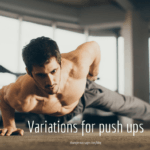 Variations for push ups